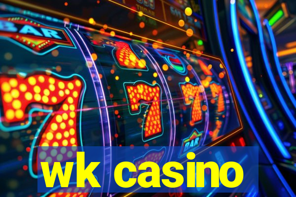 wk casino