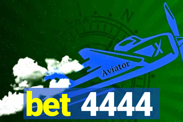 bet 4444