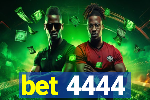 bet 4444