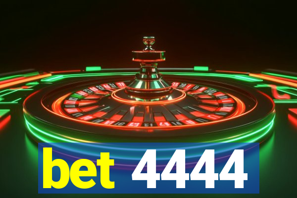 bet 4444