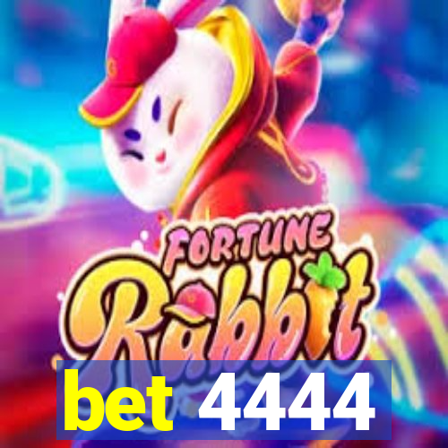 bet 4444