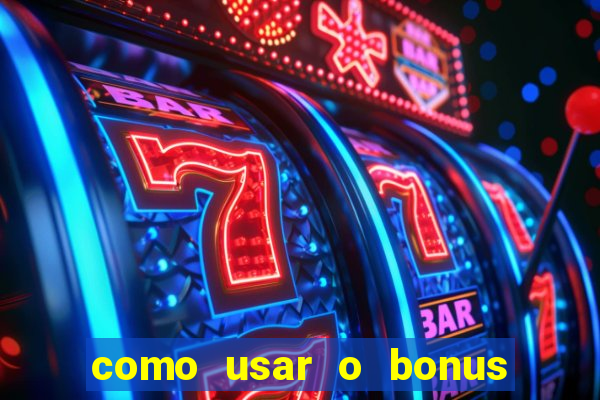 como usar o bonus de casino da 1win