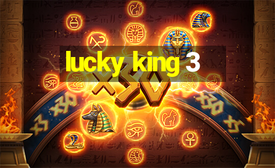 lucky king 3