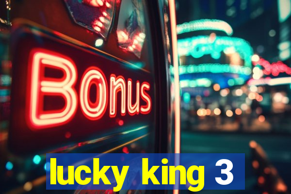 lucky king 3