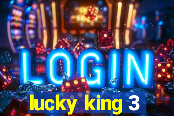 lucky king 3