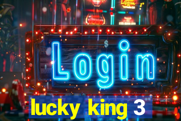 lucky king 3