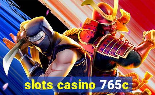 slots casino 765c