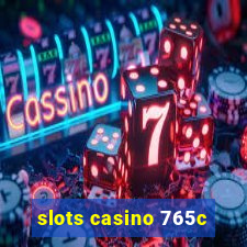 slots casino 765c