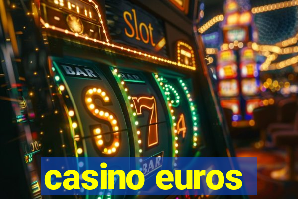 casino euros