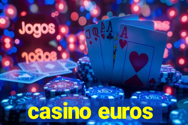 casino euros