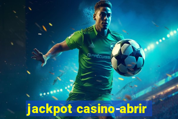 jackpot casino-abrir