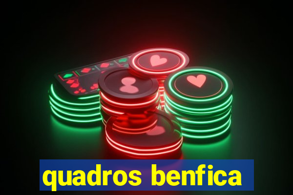 quadros benfica