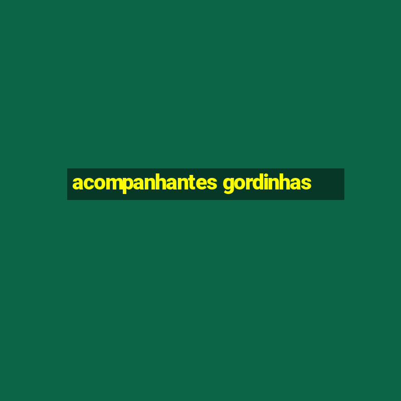 acompanhantes gordinhas