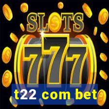 t22 com bet