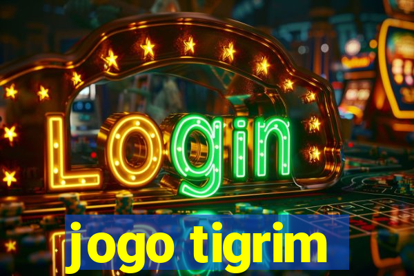 jogo tigrim