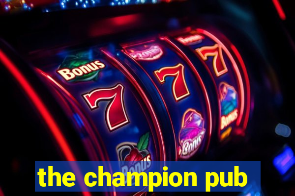 the champion pub