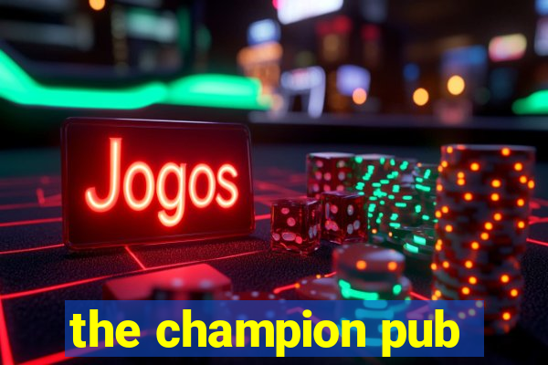 the champion pub