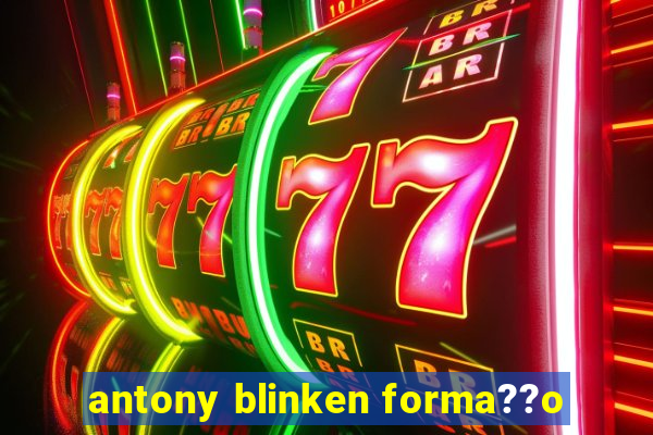 antony blinken forma??o