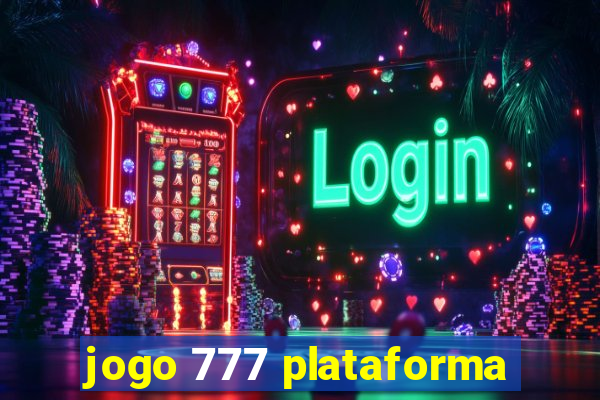 jogo 777 plataforma