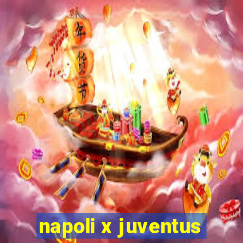 napoli x juventus