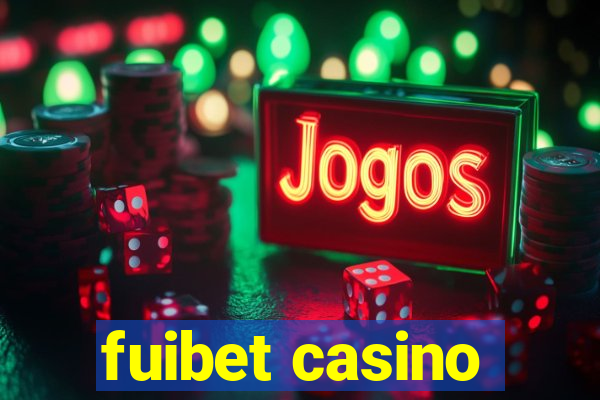 fuibet casino