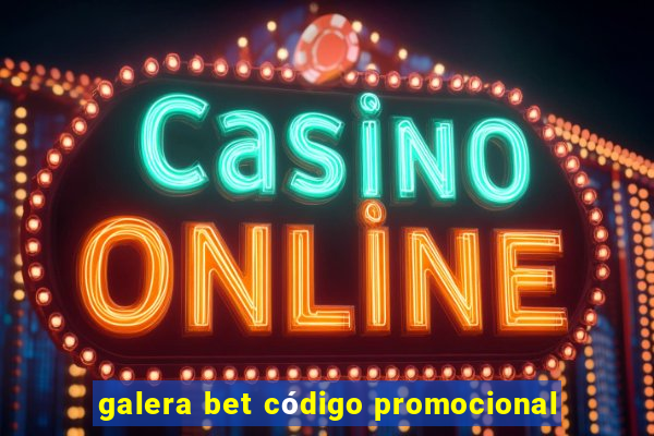 galera bet código promocional