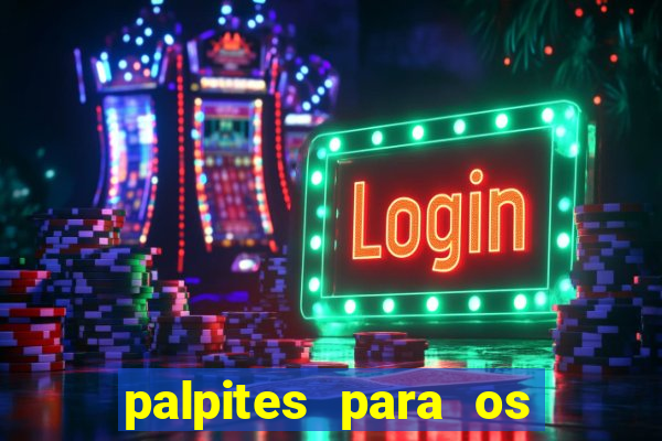 palpites para os jogos de hoje a noite