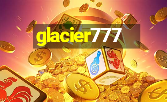 glacier777