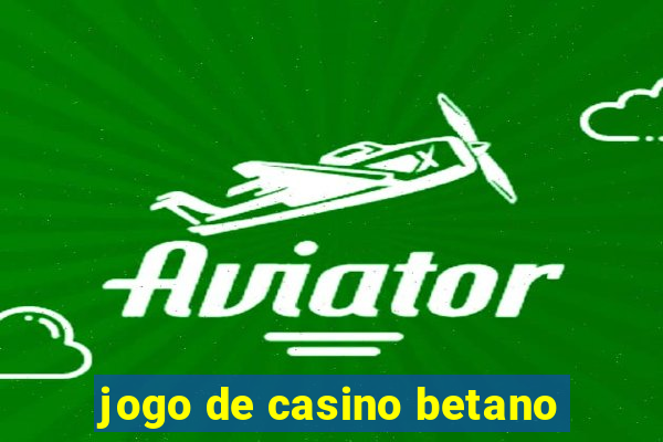 jogo de casino betano