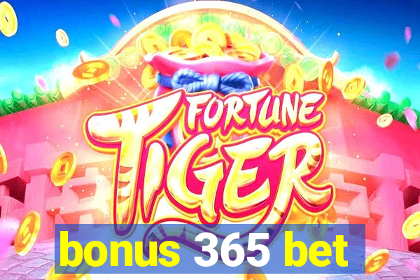 bonus 365 bet