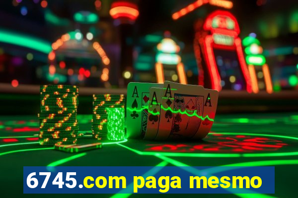 6745.com paga mesmo