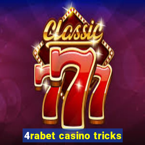 4rabet casino tricks