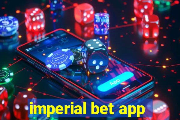 imperial bet app