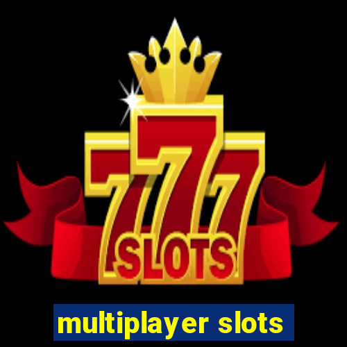 multiplayer slots