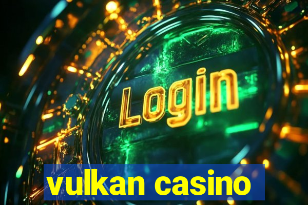 vulkan casino