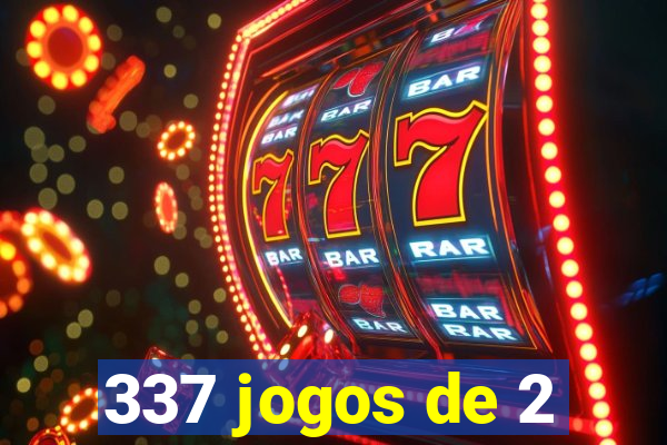 337 jogos de 2