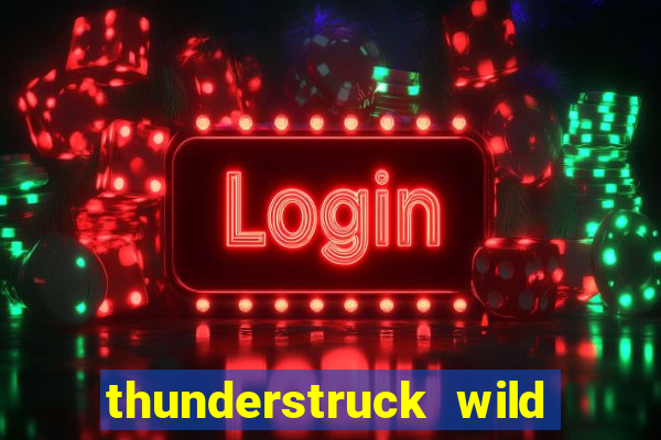 thunderstruck wild lightning slot