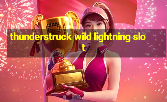 thunderstruck wild lightning slot