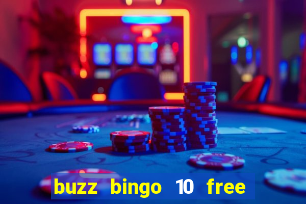 buzz bingo 10 free spins no deposit