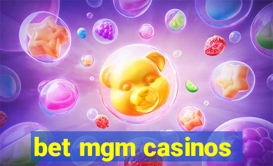 bet mgm casinos