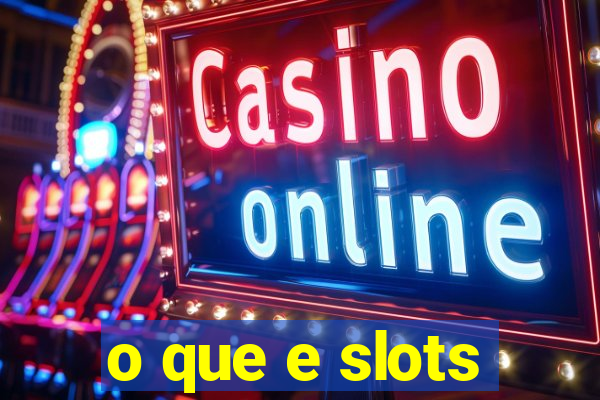 o que e slots