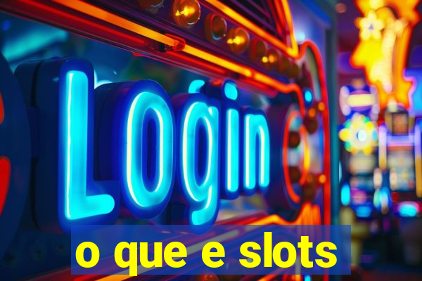 o que e slots