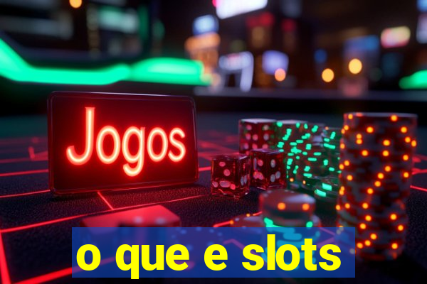 o que e slots