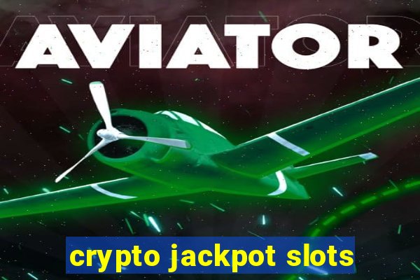 crypto jackpot slots