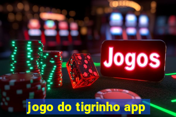 jogo do tigrinho app