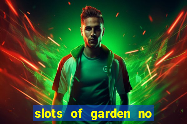 slots of garden no deposit bonus