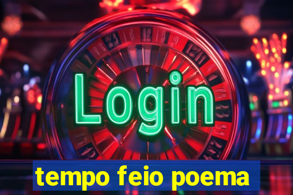 tempo feio poema