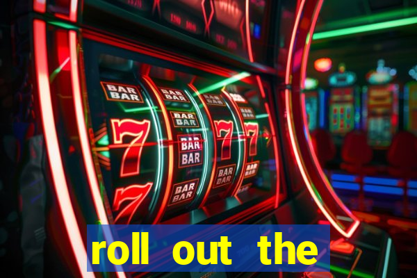 roll out the barrel online slot