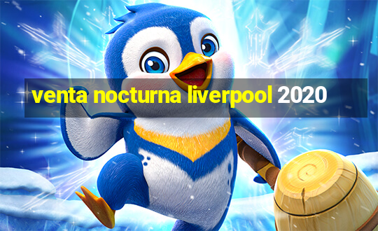 venta nocturna liverpool 2020