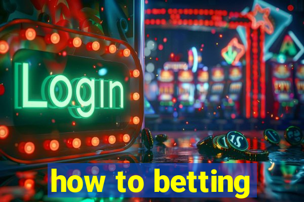 how to betting